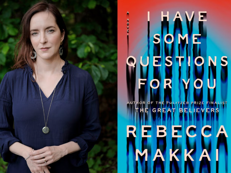 Photo of Rebecca Makkai next to the cover of her book "I HAVE SOME QUESTIONS FOR YOU"