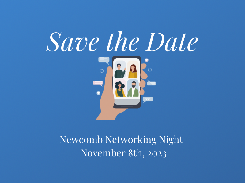 Blue field reading in white text “Save the Date, Newcomb Networking Night, November 8th”